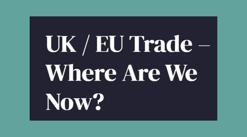 uk eu trade - where are we now