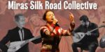 LIVE CONCERT: RAHIMA MAHMUT & THE MIRAS SILK ROAD COLLECTIVE