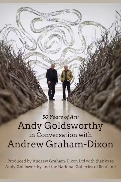 ANDY GOLDSWORTHY IN CONVERSATION WITH ANDREW GRAHAM-DIXON + LIVE Q&A- ActOne Cinema